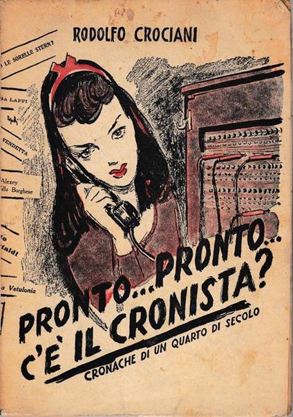 Pronto...pronto...c'è il cronista? Cronache di un quarto di secolo - Rodolfo Crociani - copertina