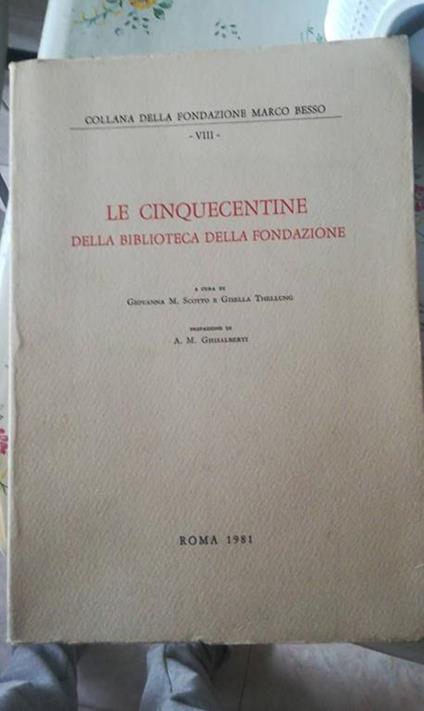Le Cinquecentine Della Biblioteca Della Fondazione - Giovanna M. Scotto - copertina