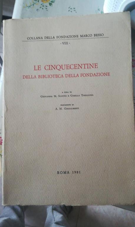 Le Cinquecentine Della Biblioteca Della Fondazione - Giovanna M. Scotto - copertina