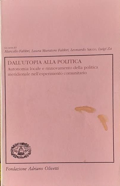 Dall'utopia alla politica. Autonomia locale e rinnovamento della politica meridionale nell'esperimento comunitario