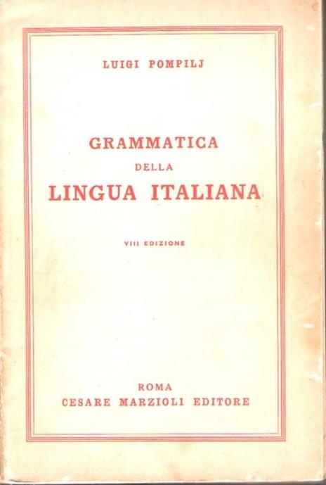 Grammatica della lingua italiana - Luigi Pompilj - copertina