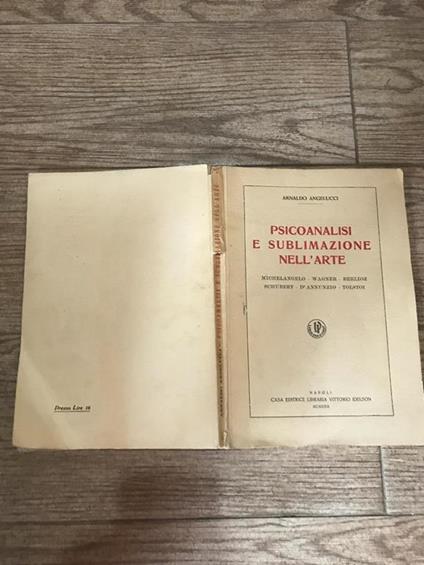 Psicoanalisi e sublimazione nell'arte - Arnaldo Angelucci - copertina