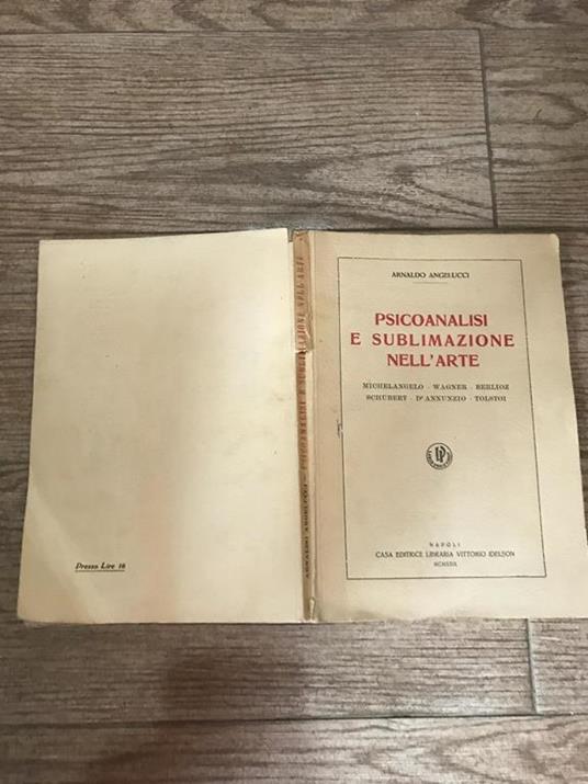 Psicoanalisi e sublimazione nell'arte - Arnaldo Angelucci - copertina