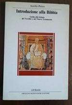 Introduzione alla Bibbia. Guida alla lettura del Vecchio e Nuovo Testamento