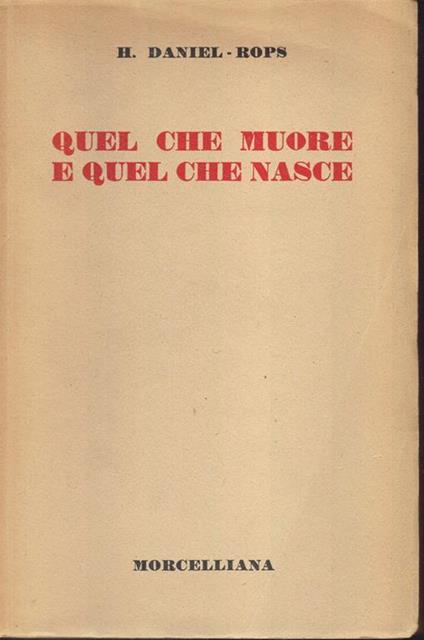 Quel che muore e quel che nasce - Henri Daniel Rops - copertina