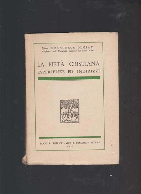 La Pieta' Cristiana Esperienza E Indirizzi - Francesco Olgiati - copertina