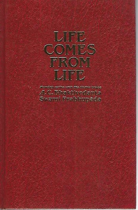 Life comes from life - A.C. Bhaktivedanta Swami Nprabhupada - copertina