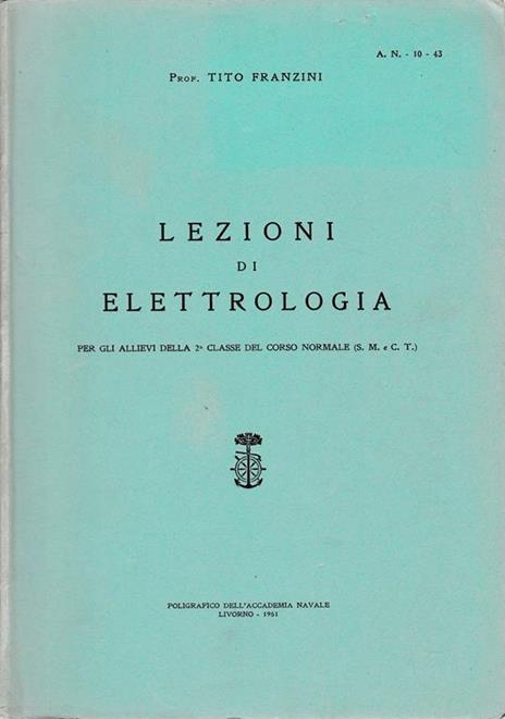 Lezioni di elettrologia A. N. 10-43 - Tito Franzini - copertina