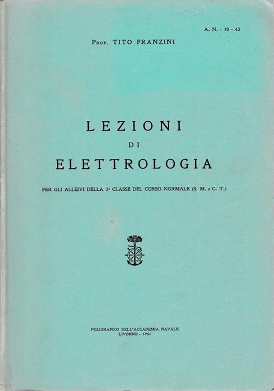 Lezioni di elettrologia A. N. 10-43 - Tito Franzini - copertina