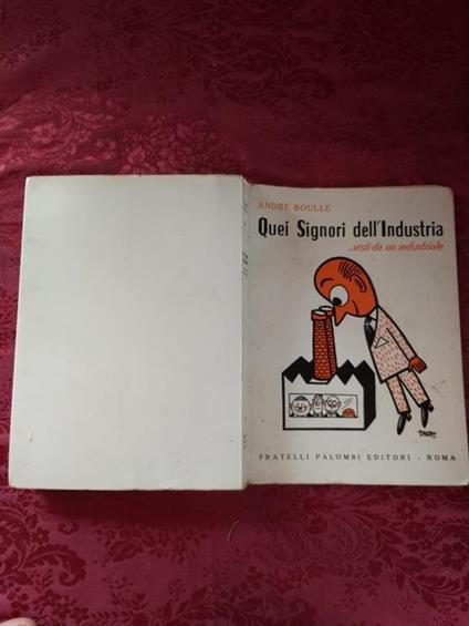 Quei Signori dell'Industria....... visti da un industria - André Boulle - copertina
