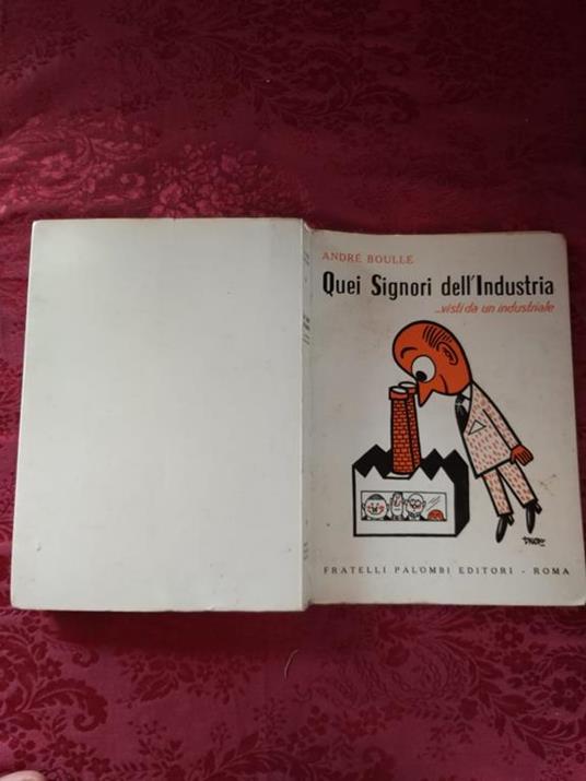 Quei Signori dell'Industria....... visti da un industria - André Boulle - copertina