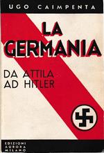 La Germania. Da Attila a Hitler