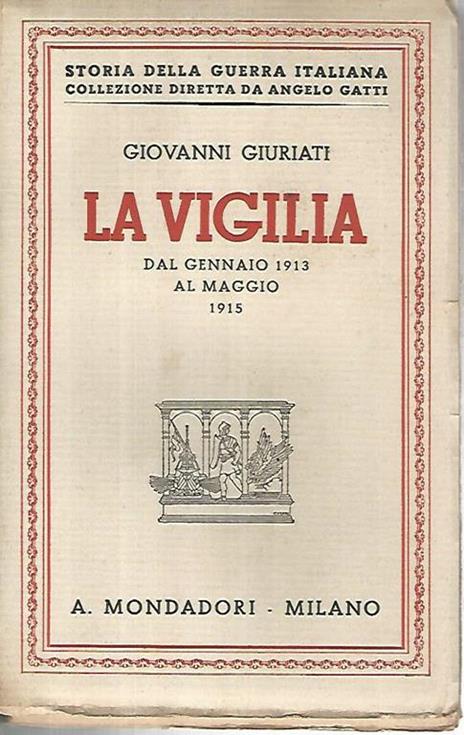 La vigilia. Dal gennaio 1913 al maggio 1915 - Giovanni Giuriati - copertina