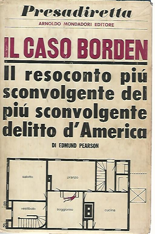 Il caso Borden. Il resoconto più sconvolgente del più sconvolgente delitto d'America