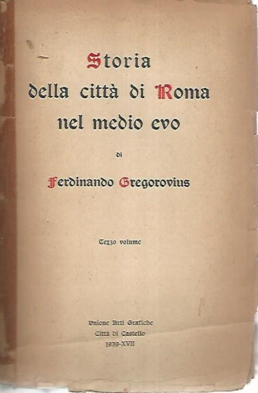 Storia della città di Roma nel medio evo. Volume terzo - Ferdinando Gregorivius - copertina