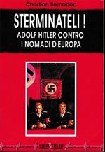 Sterminateli! Adolf Hitler contro i nomadi d'Europa