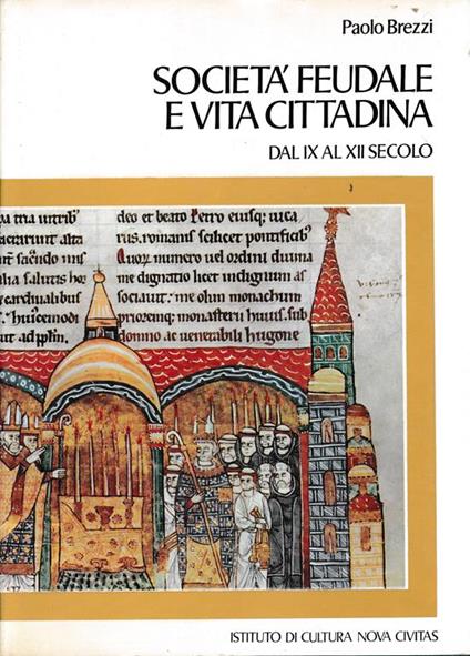 Società feudale e vita cittadina dal IX al XII secolo - Paolo Brezzi - copertina