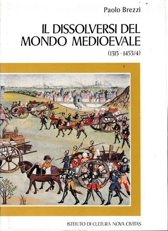 Il dissolversi del mondo Medievale - Paolo Brezzi - copertina