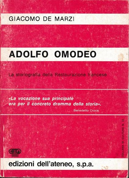 Adolfo Omodeo. La storiografia della Restaurazione francese - Giacomo De Marzi - copertina