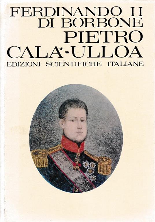 Ferdinando II di Borbone - Pietro P. Cala-Ulloa - copertina