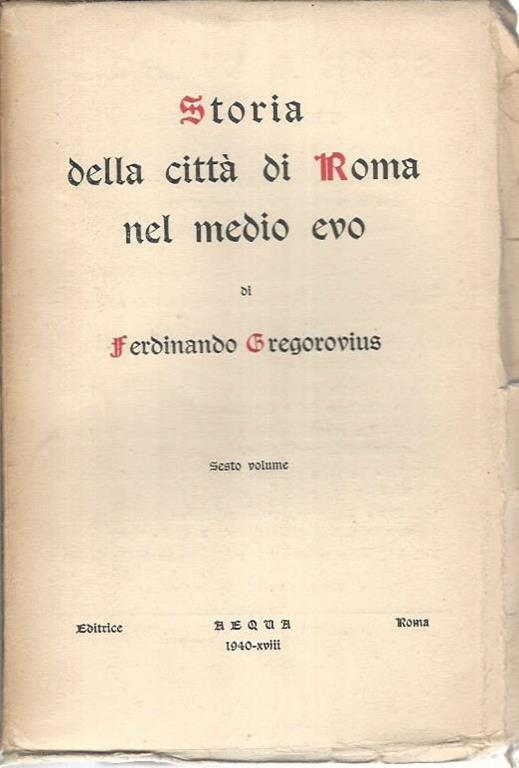 Storia della città di Roma nel medio evo. Volume sesto - Ferdinand Gregorovius - copertina