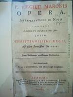 P. Virgilii Maronis Opera Interpretatione et Notis (...)