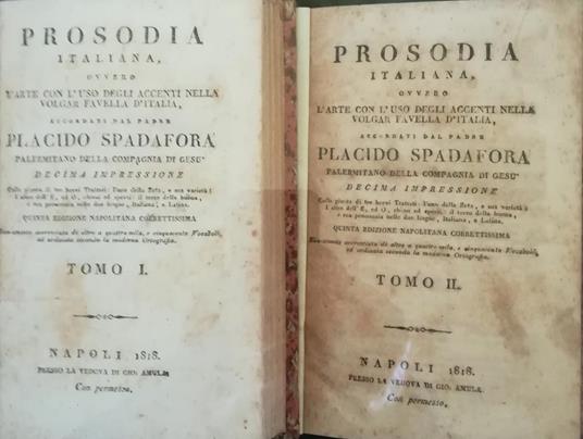 Prosodia italiana ovvero l'arte dell'uso degli accenti nella volgar favella d'Italia (...). I. II - Placido Spadafora - copertina