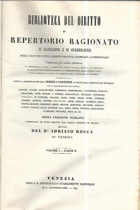 Biblioteca del diritto o repertorio ragionato di legislazione e di giurisprudenza. Volume I parte II - Adriano Rocca - copertina