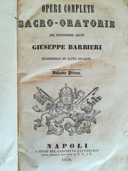 Opere complete sacro - oratorie del professore abate Giuseppe Barbieri. Quaresimale ed altre orazioni. I. II - Giuseppe Barbieri - copertina