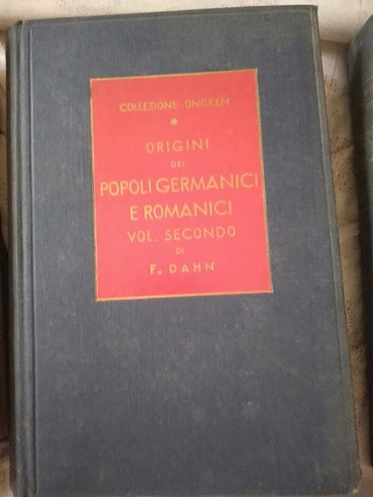 Origini dei popoli germanici e romanici vol.1-2-3 - Dahn Felix - 2
