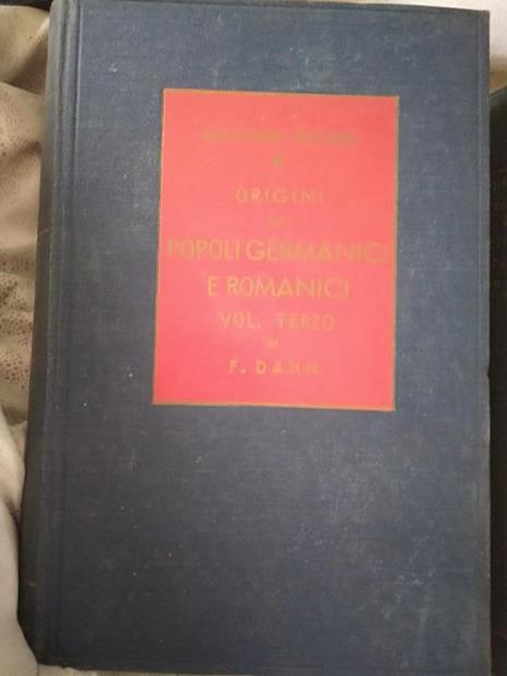 Origini dei popoli germanici e romanici vol.1-2-3 - Dahn Felix - 3