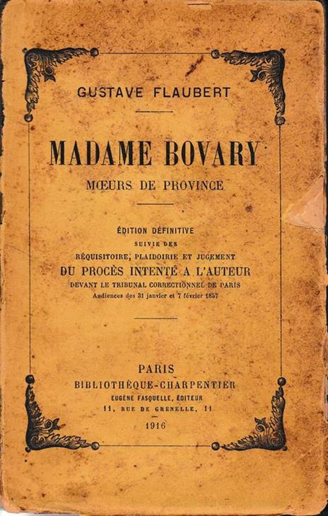 Image fournie par le vendeur Madame Bovary. Moeurs de Province. Edition definitive, suvie des réquisitoire, plaidoirie et jugement du procès intenté a l'auteur.. - Gustave Flaubert - copertina