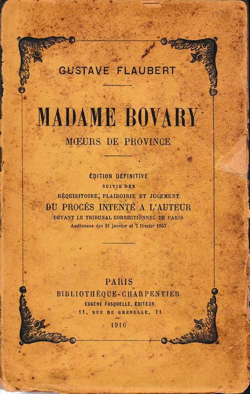 Image fournie par le vendeur Madame Bovary. Moeurs de Province. Edition definitive, suvie des réquisitoire, plaidoirie et jugement du procès intenté a l'auteur.. - Gustave Flaubert - copertina