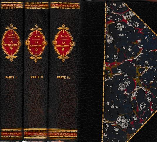 La Rivoluzione. 1. L'Anarchia (Parte Prima E Seconda) 2. La Conquista Giacobina (Parte Prima E Seconda). 3. Il Governo Rivoluzionario (Parte Prima E Seconda) - Hippolyte Taine - copertina