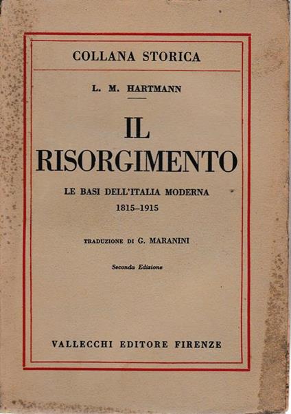 Il Risorgimento. Le basi dell'Italia moderna 1815-1915 - L. M. Hartmann - copertina