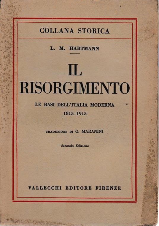 Il Risorgimento. Le basi dell'Italia moderna 1815-1915 - L. M. Hartmann - copertina