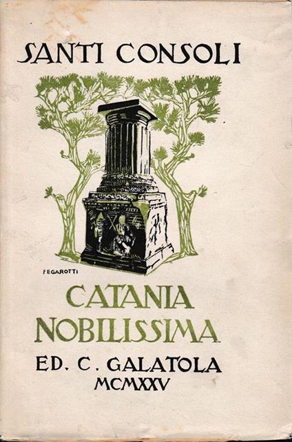 Catania nobilissima, medaglioni siciliani. Libro di lettura per le scuole siciliane e per le persone colte - Santi Consoli - copertina