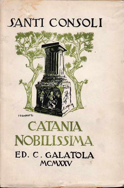 Catania nobilissima, medaglioni siciliani. Libro di lettura per le scuole siciliane e per le persone colte - Santi Consoli - copertina