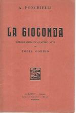 La Gioconda. Melodramma in quattro atti di Tobia Gorrio