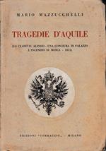 Tragedie d'Aquile. (Lo Czarevic Alessio - Una congiura di palazzo - L'incendio di Mosca - 1812)