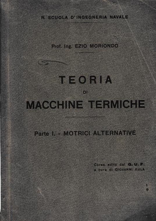 Teoria di macchine termiche. Parte I - Motrici alternative - Ezio Moriondo - copertina