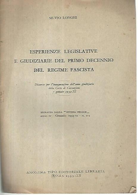 Esperienze legislative e giudiziarie del primo decennio del regime fascista. Estratto dalla rivista penale - Silvio Longhi - copertina