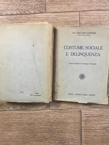 Costume sociale e delinquenza .Nuovi orizzonti di Sociologia Criminale - Giovanni Lombardi - copertina
