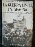 La Guerra Civile in Spagna. Tra le rovine dell'Alcàzar