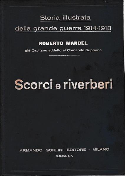 Storia illustrata della grande guerra 1914-1918. Scorci e riverberi. Vol. 6 - R. Mandel - copertina