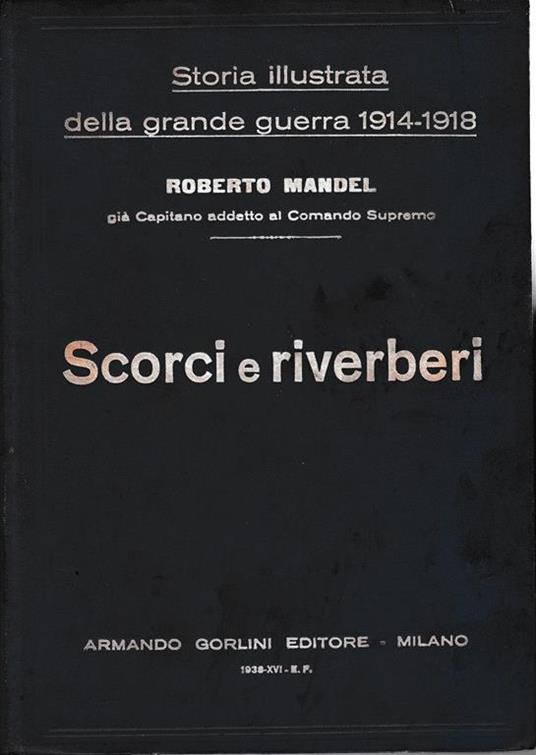 Storia illustrata della grande guerra 1914-1918. Scorci e riverberi. Vol. 6 - R. Mandel - copertina