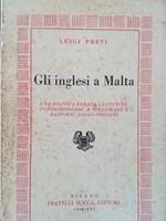 Gli inglesi a Malta. Una politica errata, la cui fine contribuirebbe a migliorare i rapporti anglo-italiani