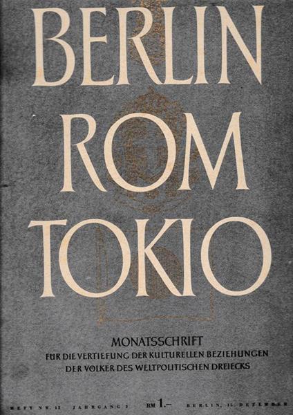 Berlin Rom Tokio. Nr. 12 - jahrgang 2 - 15 dezember 1940, mensile - copertina