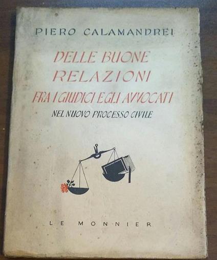 Delle buone relazioni fra i giudici e gli avvocati nel nuovo processo civile - Piero Calamandrei - copertina