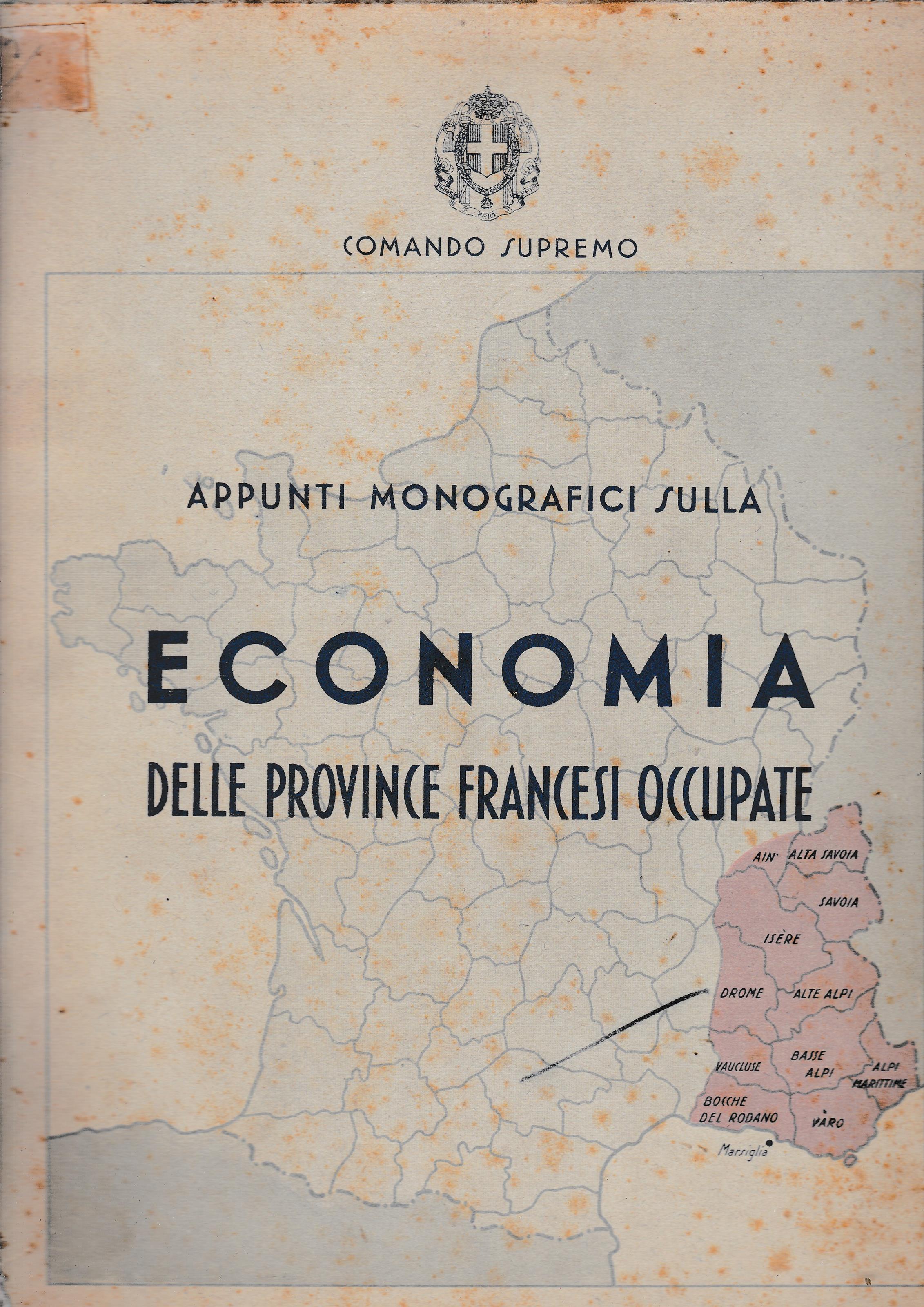 Appunti monografici sulla economia delle province francesi occupate. Febbraio 1943-XXI